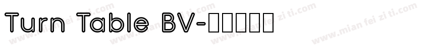 Turn Table BV字体转换